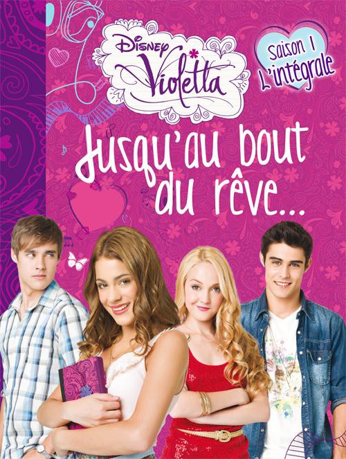 Violetta Roman Compile Saison 1 Jusquau Bout Du Rêve Disney Collectif Disney •• 