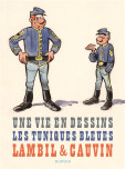 vie en dessins (Une) - tome 9 : Les Tuniques Bleues